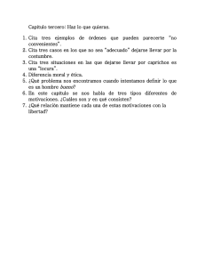 Capítulo tercero: Haz lo que quieras. 1. Cita tres ejemplos de