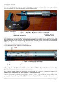 1 MICRÓMETRO o PALMER Es un instrumento diseñado para