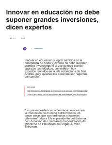 Innovar en educación no debe suponer grandes inversiones, dicen