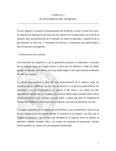 1 CAPÍTULO I PLANTEAMIENTO DEL PROBLEMA En este capítulo