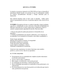 QUE ES LA TUTORÍA La tutoría es un proceso interactivo de UNO