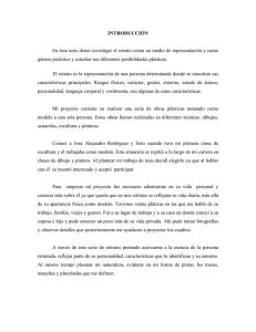 INTRODUCCIÓN En ésta tesis deseo investigar el retrato como un