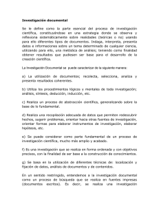 Investigación documental Se le define como la parte esencial del