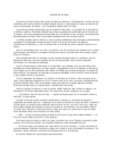 VISIÓN DE FUTURO Terminó las lentes temporales luego de años