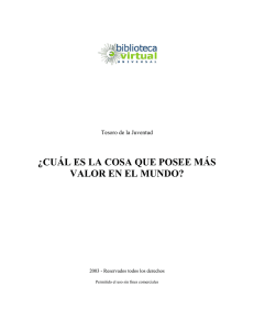 ¿CUÁL ES LA COSA QUE POSEE MÁS VALOR EN EL MUNDO?