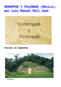 BONAMPAK Y PALENQUE (México), por Luis Manuel Moll Juan