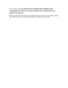: es la destrucción localizada de los tejidos duros Caries Dental