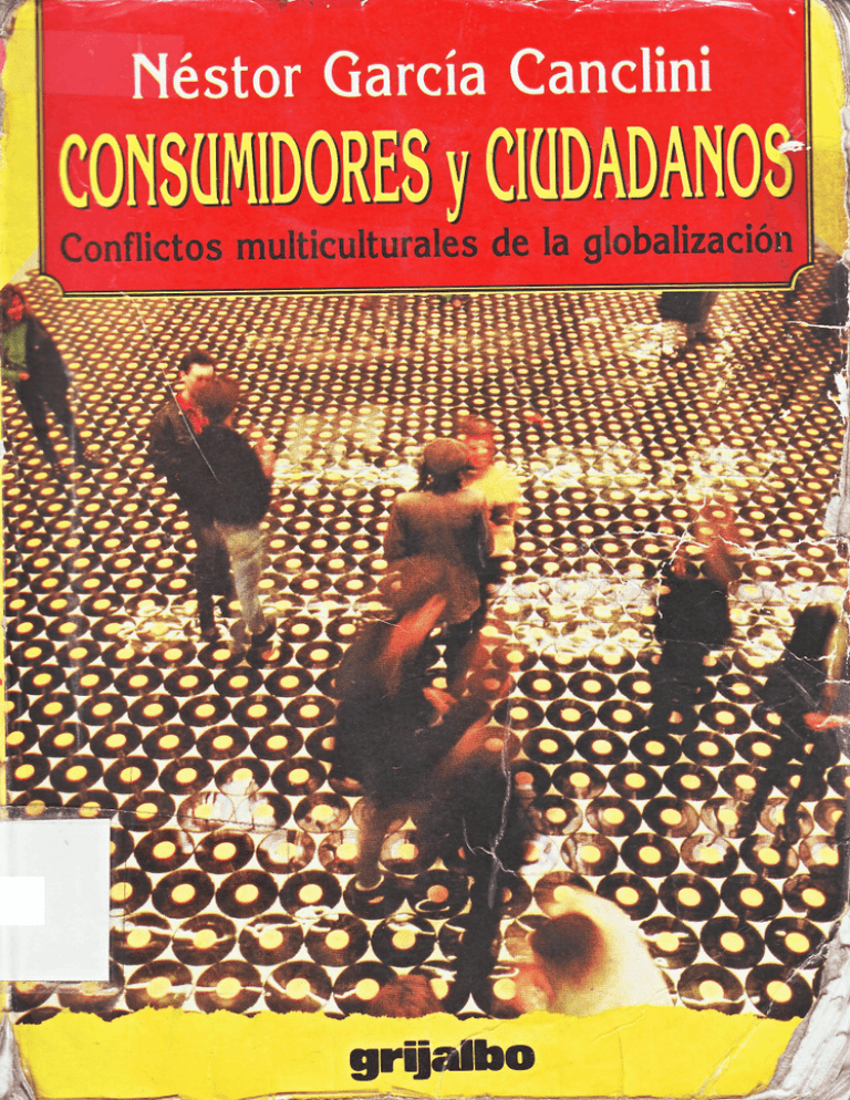 Garc a Canclini N 1995 Consumidores Y
