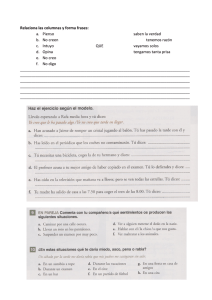 Relaciona las columnas y forma frases: a. Pienso saben la verdad b