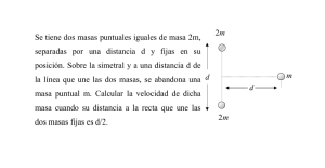 Se tiene dos masas puntuales iguales de masa 2m, separadas por