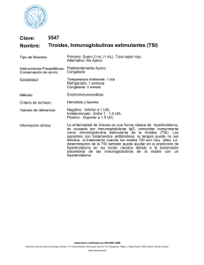 Clave: 5547 Nombre: Tiroides, Inmunoglobulinas estimulantes (TSI)