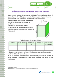 Determinen el volumen de dos cuerpos sólidos de forma regular (un