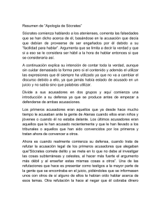 Resumen de “Apología de Sócrates” Sócrates comienza hablando a