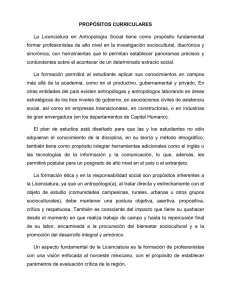PROPÓSITOS CURRICULARES La Licenciatura en Antropología