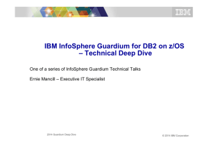 IBM InfoSphere Guardium for DB2 on z/OS – Technical Deep Dive