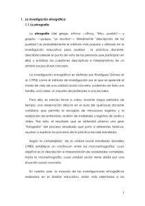 1. La investigación etnográfica: 1.1 La etnografía: La etnografía (del