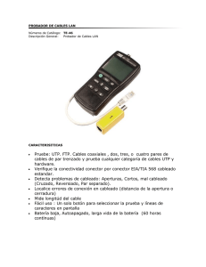 Pruebe: UTP. FTP. Cables coaxiales , dos, tres, o cuatro pares de