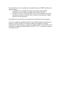El mol (símbolo: mol) es la unidad para la cantidad de materia