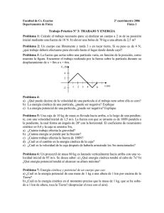 Trabajo Práctico Nº 3: TRABAJO Y ENERGIA Problema 1: Calcule el
