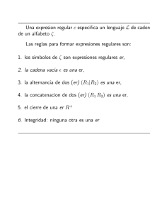 Una expresion regular c especifica un lenguaje L de cadenas de