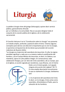 La palabra Liturgia viene del griego (leitourgia) y quiere decir