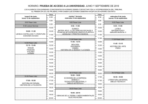 HORARIO. PRUEBA DE ACCESO A LA UNIVERSIDAD. JUNIO Y SEPTIEMBRE DE 2016