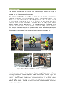 La adopción de posturas de trabajo forzadas.