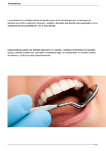 La prostodoncia o prótesis dental es aquella rama de la odontología