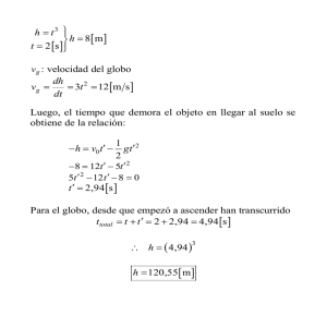 8 m 2 s h t h t =   =   = v : velocidad del globo 3 12 m s dh v t dt