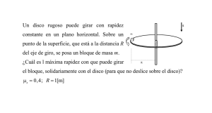 Un disco rugoso puede girar con rapidez constante en un plano