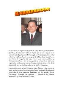 El gobernador, es la persona encargada de administrar el