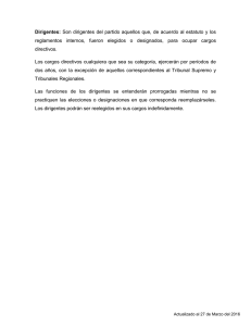 Dirigentes: Son dirigentes del partido aquellos que, de acuerdo al