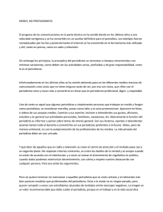 MEDIO, NO PROTAGONISTA El progreso de las comunicaciones en