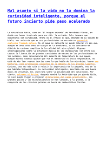 Mal asunto si la vida no la domina la curiosidad inteligente, porque