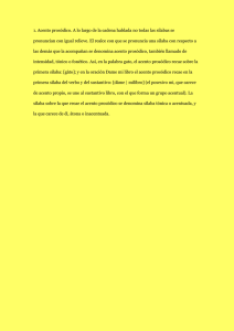 1. Acento prosódico. A lo largo de la cadena hablada no todas las
