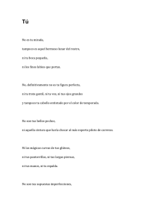 No es tu mirada, tampoco es aquel hermoso lunar del rostro, ni tu
