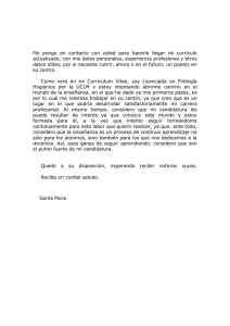 Me pongo en contacto con usted para hacerle llegar mi currículo