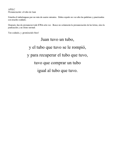 Juan tuvo un tubo, y el tubo que tuvo se le rompió, y para recuperar