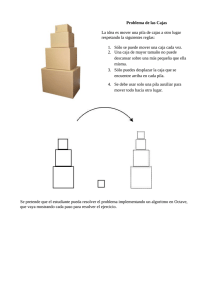 Problema de las Cajas La idea es mover una pila de cajas a otro