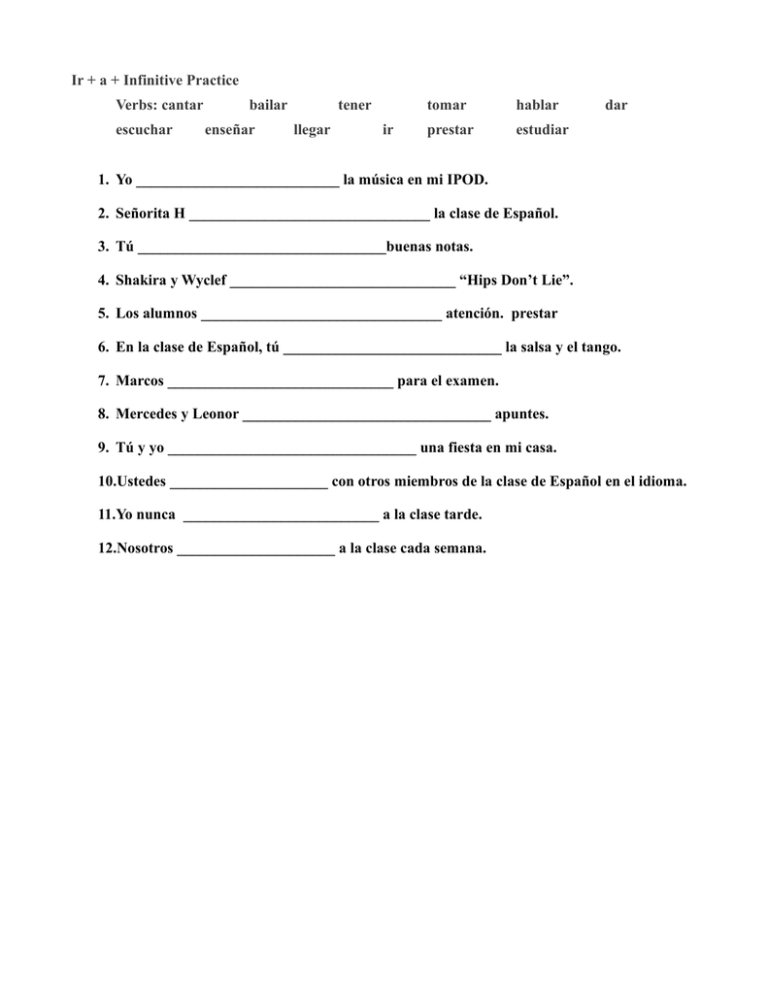 Ir + a + Infinitive Practice Verbs cantar bailar tener tomar hablar dar