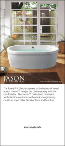 insert dealer info The forma™ Collection speaks to the beauty of