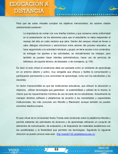 Para que las aulas virtuales cumplan los objetivos mencionados, los