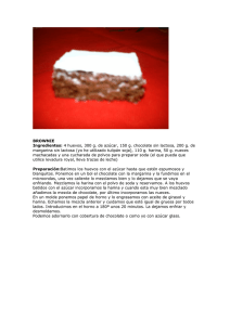 BROWNIE Ingredientes: 4 huevos, 300 g. de azúcar, 150 g