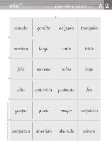 largo nervioso triste corto moreno feliz bajo rubio optimista alto feo