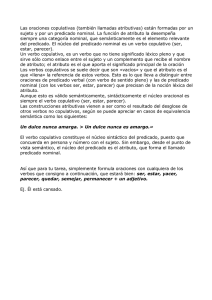 Las oraciones copulativas (también llamadas atributivas) están