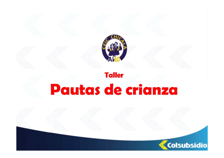 Taller De Pautas De Crianza Chicala Comunidad Educativa