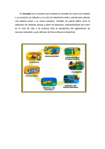 El reciclaje es un proceso que consiste en someter de nuevo una