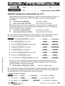 Imperfect progressive and preterite (p. 277) estaba caminando