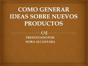 COMO GENERAR IDEAS SOBRE NUEVOS PRODUCTOS
