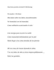 Un sueño | Un beso Mis dedos sobre tus labios, descubriéndote. Tu